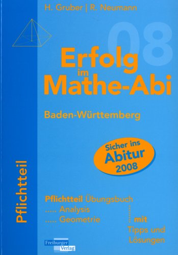 Erfolg im Mathe-Abi 2008 Pflichtteil Baden-Württemberg: Übungsbuch mit Tipps und Lösungen Study Guides