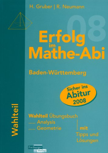 Erfolg im Mathe-Abi 2008 Wahlteil Baden-Württemberg Study Guides
