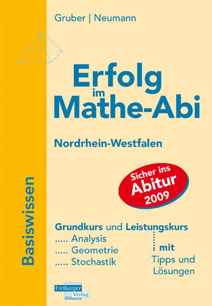 Erfolg im Mathe-Abi Nordrhein-Westfalen: Übungsbuch für den Grundkurs und Leistungskurs mit Tipps und Lösungen Study Guides