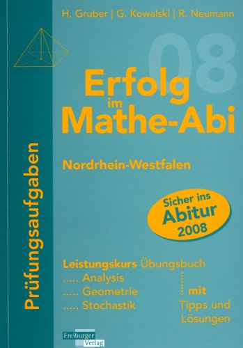 Erfolg im Mathe-Abi 2008 : Nordrhein-Westfalen Prüfungsaufgaben, Leistungskurs Mathematics