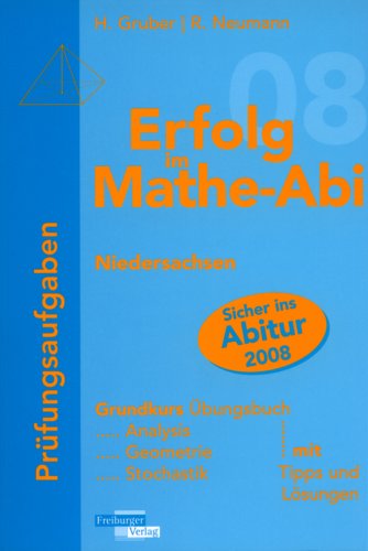 Erfolg im Mathe-Abi 2009 : Niedersachsen, Prüfungsaufgaben Grundkurs Learning & Reference