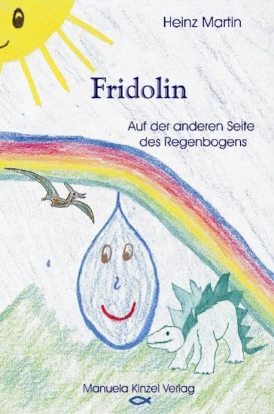 Fridolin - Auf der anderen Seite des Regenbogens Novels & Short Stories