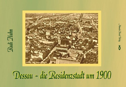 Dessau - die Residenzstadt um 1900 Leisure, Home & Garden