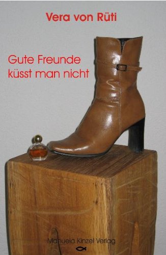 Gute Freunde küsst man nicht Contemporary literature