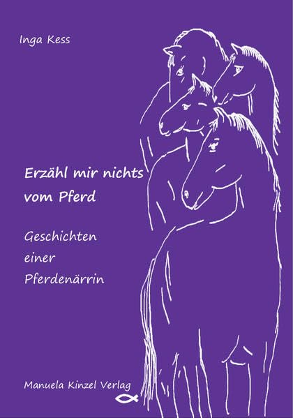Erzähl mir nichts vom Pferd - Geschichten einer Pferdenärrin Contemporary literature