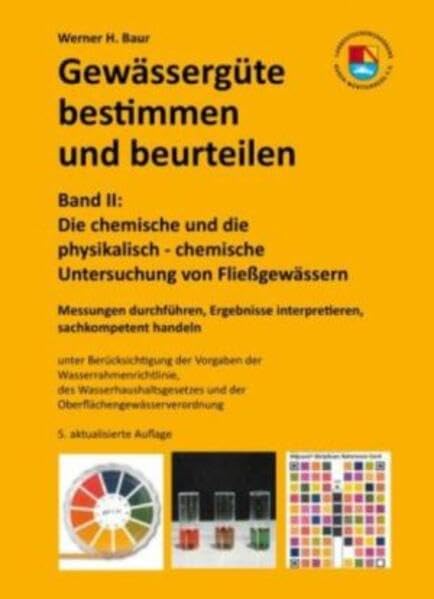 Gewässergüte bestimmen und beurteilen – Band II: Die chemische und die physikalisch-chemische Untersuchung von Fließgewässern Natural Sciences