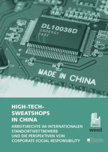 High-Tech-Sweatshops in China: Arbeitsrechte im internationalen Standortwettbewerb und die Perspektiven von Corporate Social Responsibility. PDF zum ... p://www.weed-online.org/themen/wk/740087.html Law
