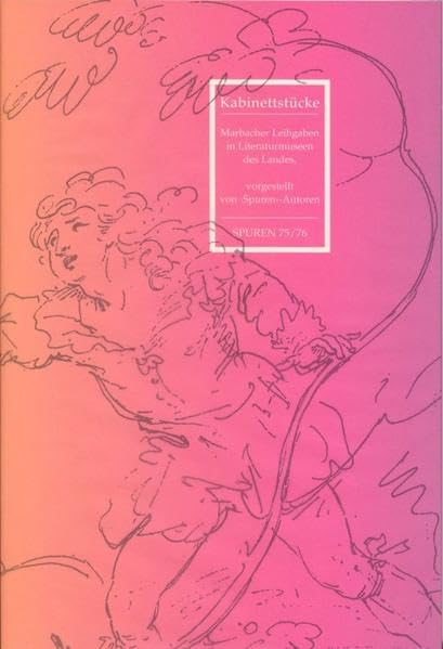 Kabinettstücke. Marbacher Leihgaben in Literaturmuseen des Landes, vorgestellt von ›Spuren‹-Autoren (Spuren: 1988 ff.) Contemporary literature Books