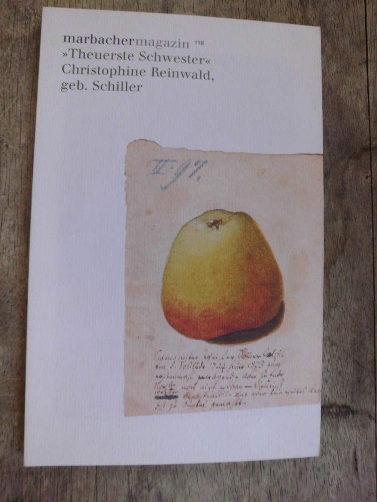 'Theuerste Schwester'. Christophine Reinwald, geb. Schiller (Marbacher Magazin: 1986 ff.) Contemporary literature