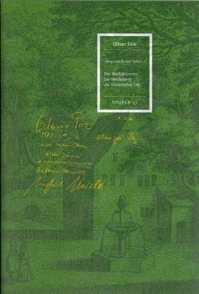 Der Wolfsbrunnen bei Heidelberg als literarischer Ort (Spuren: 1988 ff.) Contemporary literature