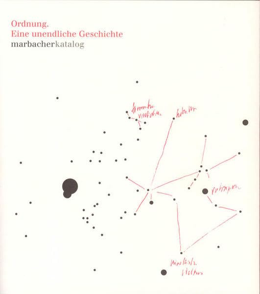 Ordnung. Eine unendliche Geschichte. (Marbacher Kataloge: Begründet unter dem Titel 'Sonderausstellungen des Schiller-Nationalmuseums' 1956 ff., 1986 ff., 1990 ff.) Contemporary literature Books