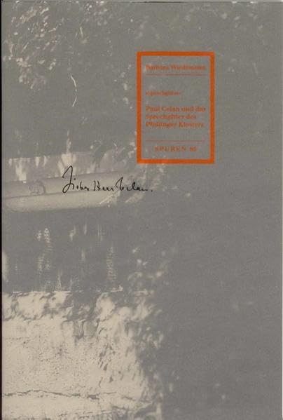 Paul Celan und das Sprechgitter im Pfullinger Kloster (Spuren: 1988 ff.) Contemporary literature