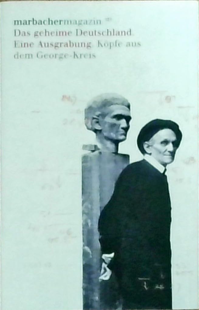 Das geheime Deutschland. Eine Ausgrabung: Köpfe aus dem George-Kreis (Marbacher Magazin: 1986 ff.) Contemporary literature