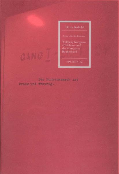 Wolfgang Koeppens 'Treibbhaus' und das Stuttgarter Bunkerhotel (Spuren: 1988 ff.) Contemporary literature