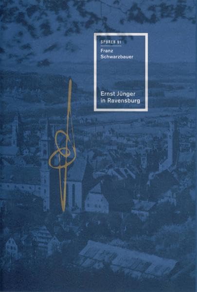 Ernst Jünger in Ravensburg (Spuren: 1988 ff.) book