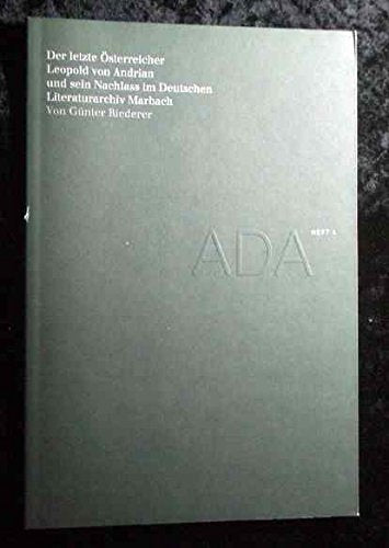 Der letzte Österreicher: Leopold von Andrian und sein Nachlass im Deutschen Literaturarchiv Marbach (Aus dem Archiv / ADA) Contemporary literature