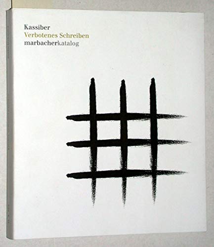 Kassiber: Verbotenes Schreiben (Marbacher Kataloge: Begründet unter dem Titel 'Sonderausstellungen des Schiller-Nationalmuseums' 1956 ff., 1986 ff., 1990 ff.) Politics & History