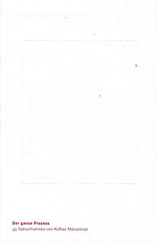 Der ganze Prozess: 33 Nahaufnahmen von Kafkas Manuskript (Marbacher Magazin / 1986 ff.) Contemporary literature