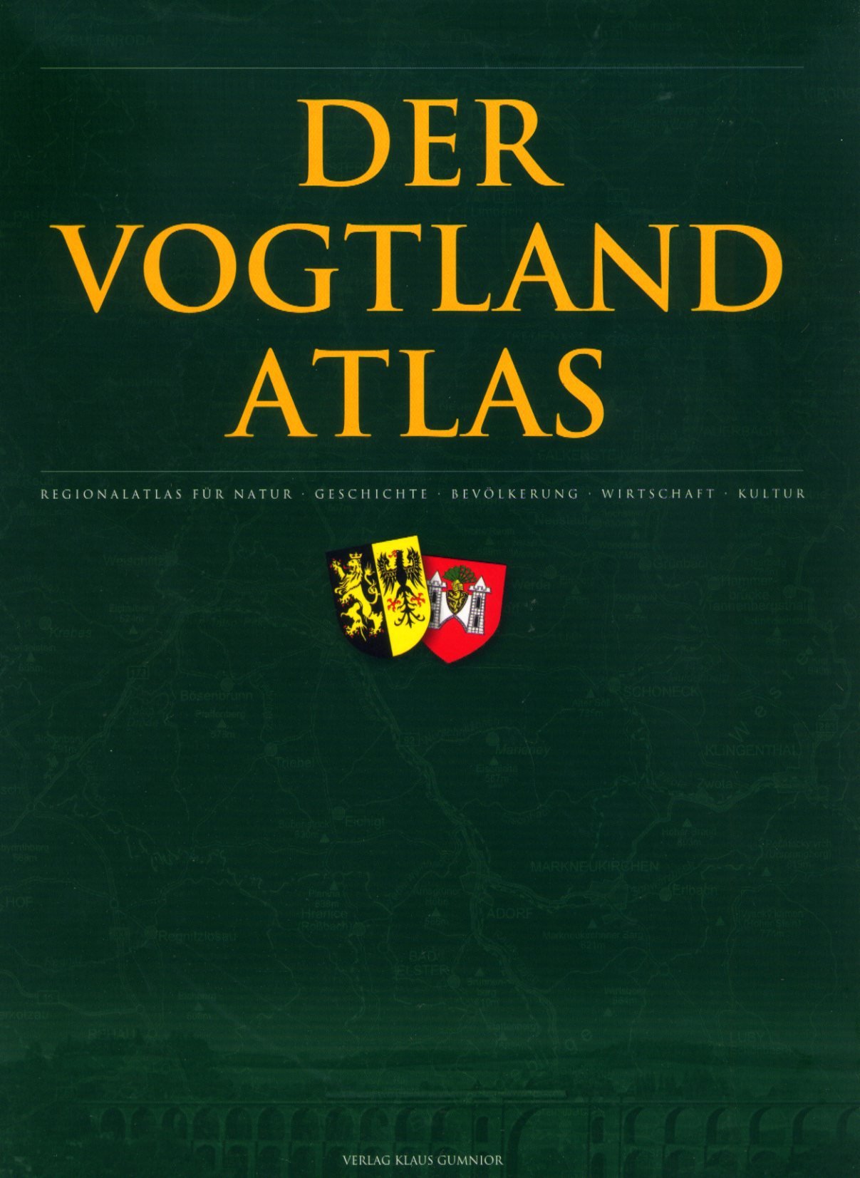 Der Vogtlandatlas: Regionalatlas für Natur, Geschichte, Bevölkerung, Wirtschaft, Kultur Politics & History