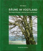 Bäume im Vogtland: Wechselbeziehungen zwischen Natur und Mensch Leisure, Home & Garden