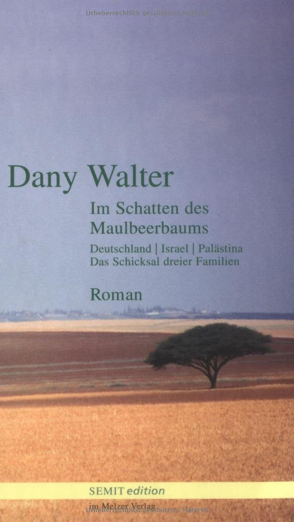 Im Schatten des Maulbeerbaums: Deutschland /Israel /Palästina. Das Schicksal dreier Familien Contemporary literature