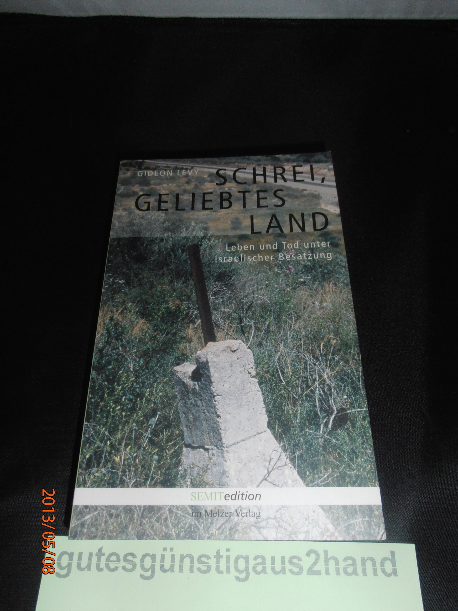 Schrei geliebtes Land: Leben und Tod unter israelischer Besatzung Books