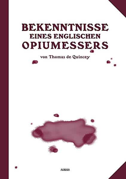 Bekenntnisse eines englischen Opiumessers Essays & Short Stories