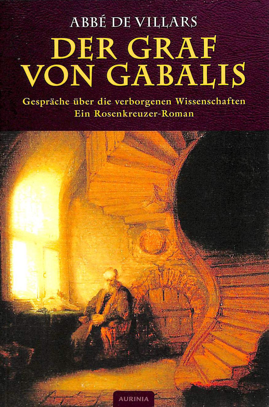 Der Graf von Gabalis - Gespräche über die verborgenen Wissenschaften: Ein Rosenkreuzer-Roman: Ein Rosenkreuzer-Roman. Vorwort: Hanegraaff, Wouter J. Historical Fiction