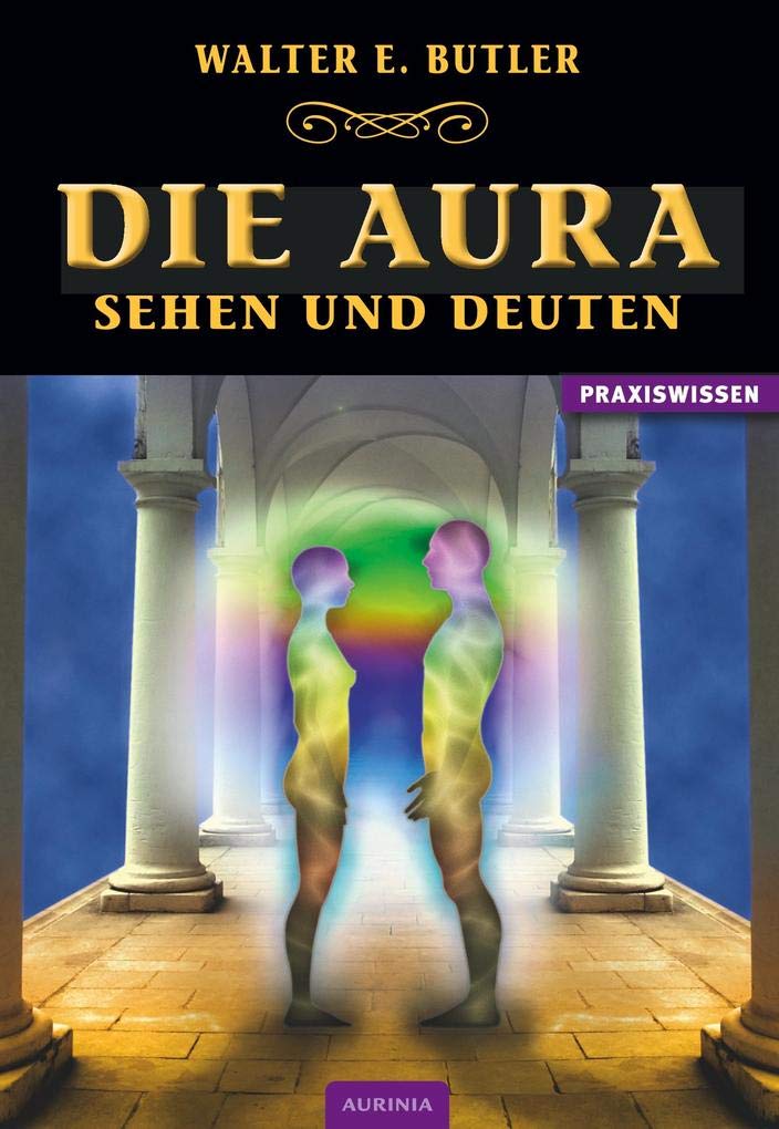 Die Aura - Sehen und Deuten Religion & Esotericism