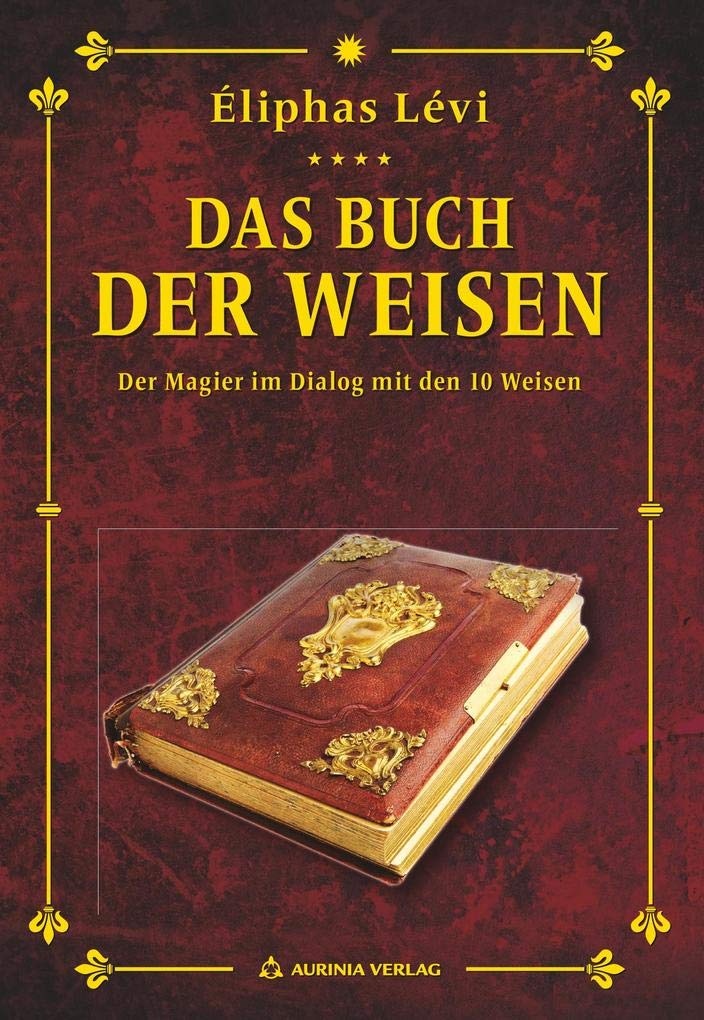 Das Buch der Weisen: Der Magier im Gespräch mit den 10 Weisen Religion & Esotericism