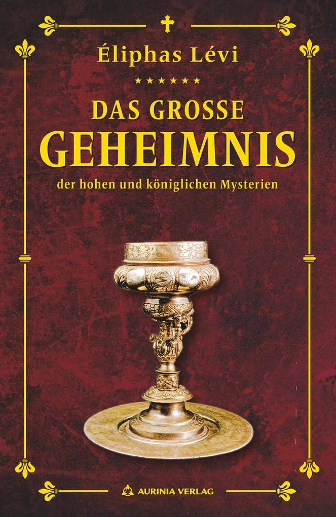 Das große Geheimnis der hohen und königlichen Mysterien Religion & Esotericism