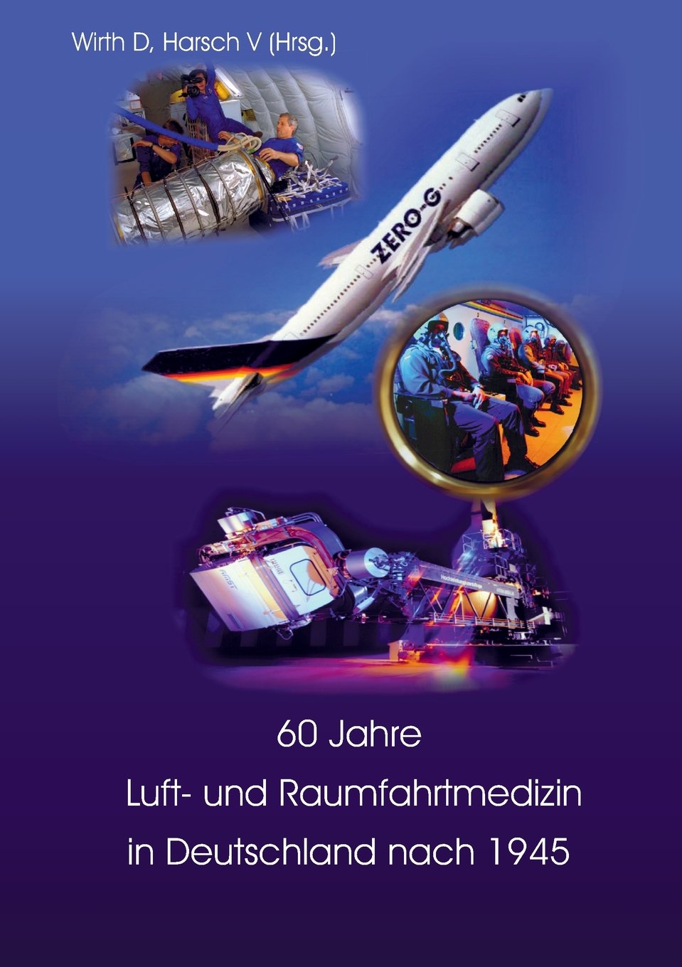60 Jahre Luft- und Raumfahrtmedizin in Deutschland nach 1945 Medicine