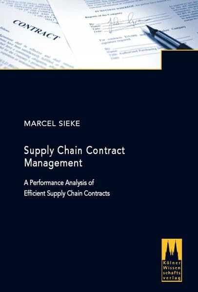 Supply Chain Contract Management: A Performance Analysis of Efficient Supply Chain Contracts (Livre en allemand) book