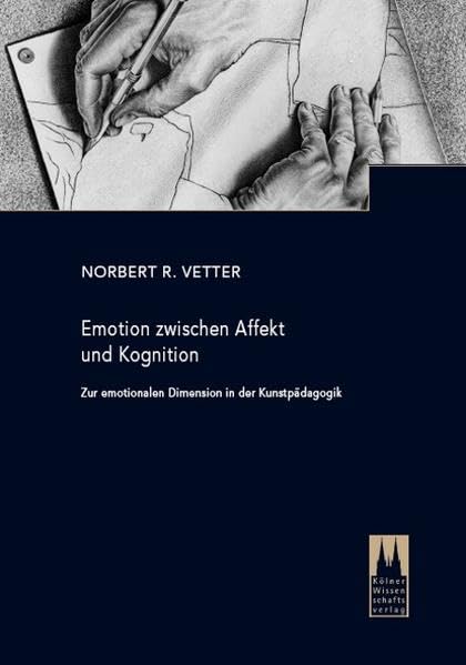 Emotion zwischen Affekt und Kognition: Zur emotionalen Dimension in der Kunstpädagogik Books