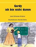 Gordy - ich bin nicht dumm: Geschichte eines Legasthenikers Children's books