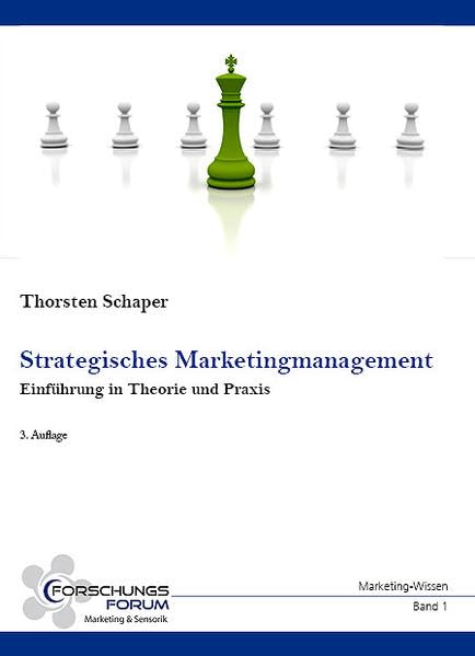 Strategisches Marketingmanagement: Einführung in Theorie und Praxis Law