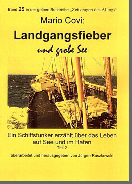 Seemannsschicksale / Landgangsfieber und grobe See: Ein Schiffsfunker erzählt über das Leben auf See und im Hafen (Gelbe Buchreihe "Zeitzeugen des Alltags") Leisure, Home & Garden