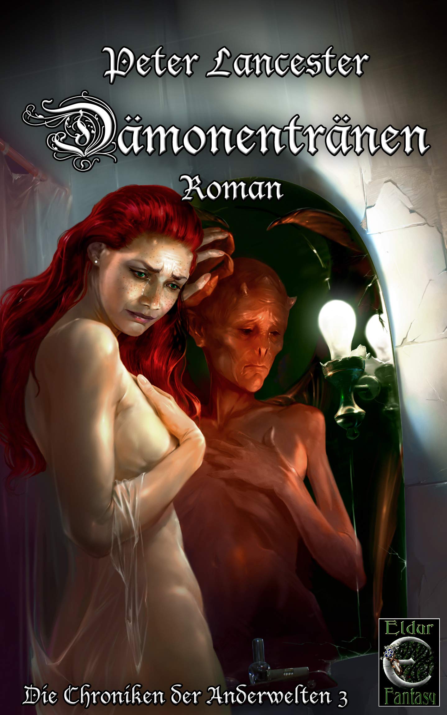 Dämonentränen. Die Chroniken der Anderwelten 03.: (Die Chroniken der Anderwelten 3) Historical Fiction