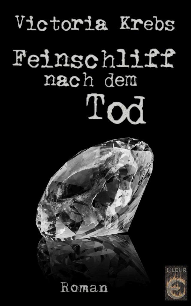 Feinschliff nach dem Tod: Roman. Contemporary literature