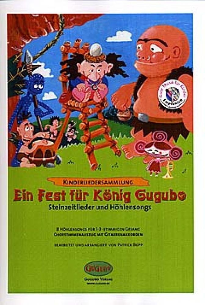 Ein Fest für König Gugubo: Das Steinzeit-Musical, Bühnenfassung für Schulaufführungen (Partitur) Sheet Music