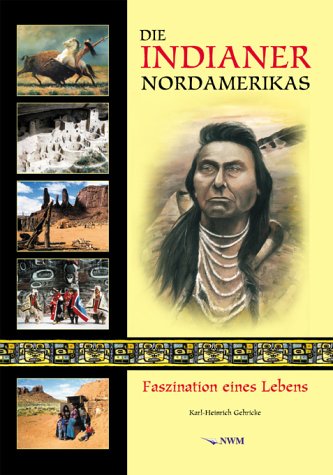 Die Indianer Nordamerikas: Faszination eines Lebens: Faszination eines Lebens. Memoiren des Richters i. R. Karl-Heunrich Gehricke. Zur Entstehung ... Kulturgeschichte der Indianer Nordamerikas Law