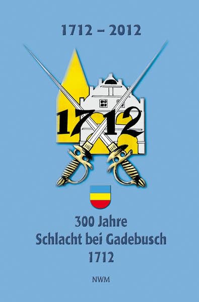 300 Jahre Schlacht bei Gadebusch Politics & History
