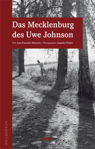 Das Mecklenburg des Uwe Johnson: wegmarken (WEGMARKEN. Lebenswege und geistige Landschaften) Art & Literature