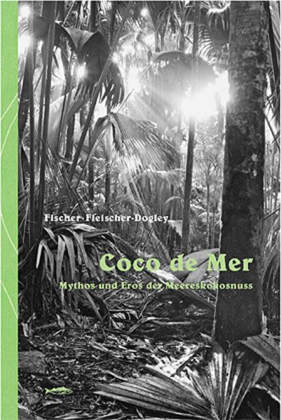 Coco de mer: Mythos und Eros der Meereskokosnuß Essays & Short Stories