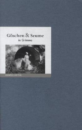 Göschen und Seume in Grimma: Menschen und Orte Contemporary literature