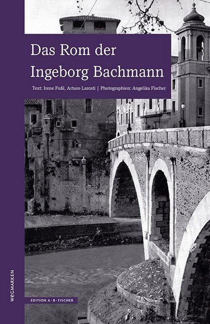 Das Rom der Ingeborg Bachmann Contemporary literature Books