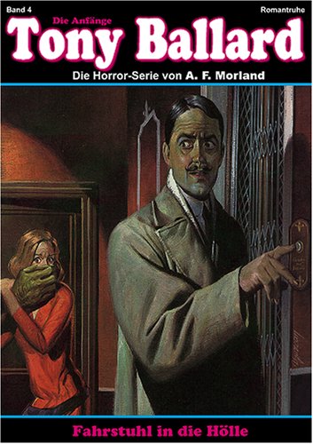 Fahrstuhl in die Hölle (Tony Ballard - Die Anfänge) Horror & Mystery