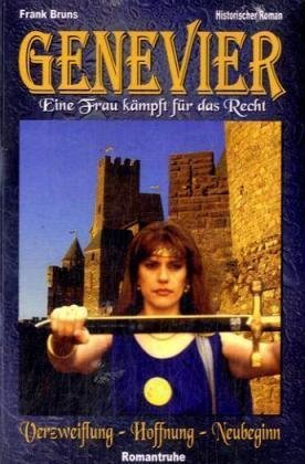 Genevier - Verzweiflung-Hoffnung-Neubeginn: Eine Frau kämpft für das Recht: Historischer Roman Historical Fiction