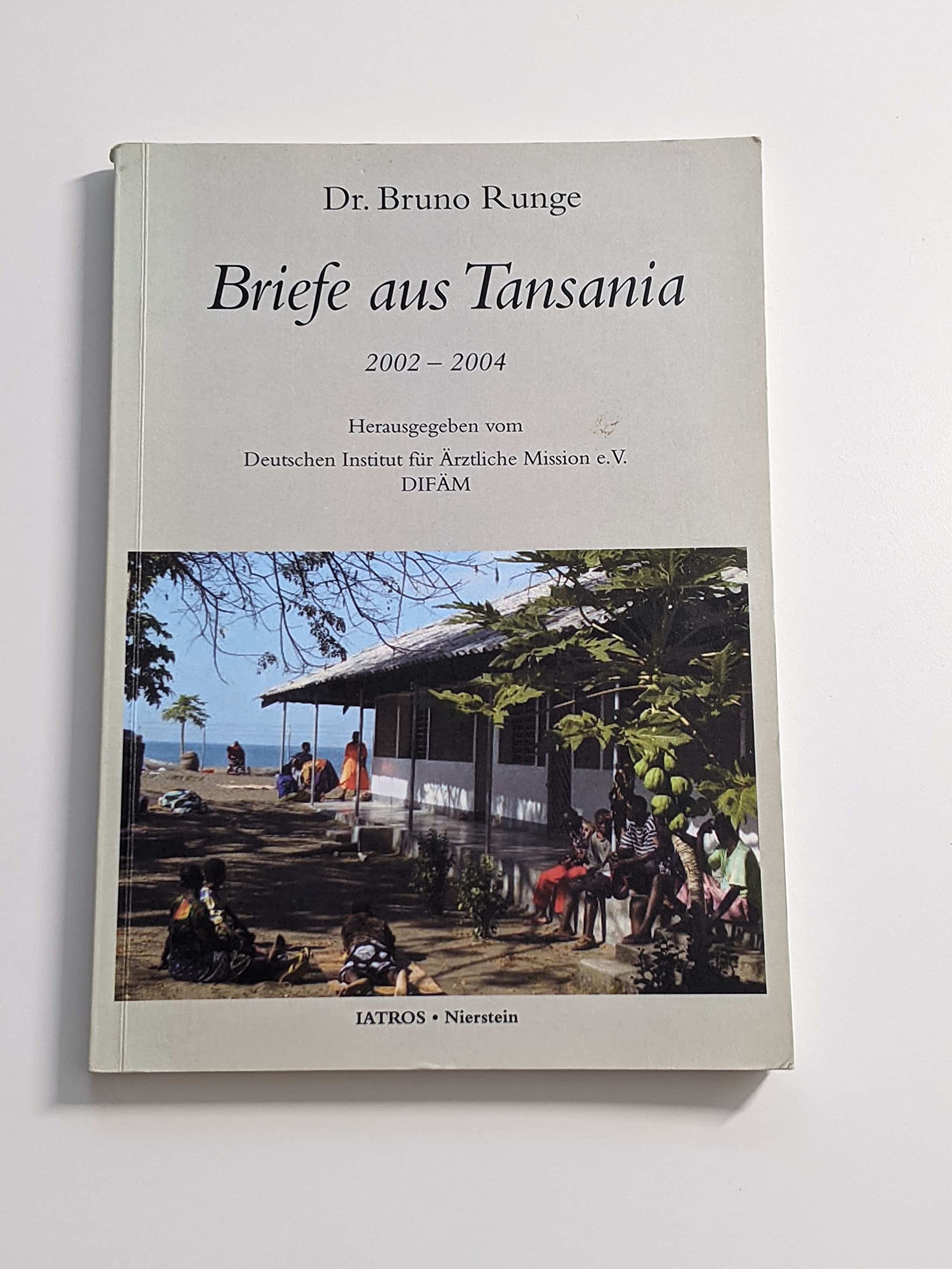 Briefe aus Tansania: Hrsg. v. Dtsch. Institut f. Ärztliche Mission DIFÄM Essays & Short Stories