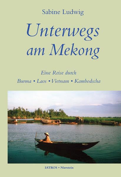 Unterwegs am Mekong: Eine Reise durch Burma - Laos - Vietnam - Kambodscha Leisure, Home & Garden